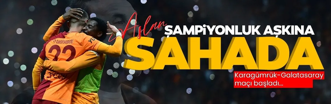 Karagümrük - Galatasaray maçı başladı -CANLI-
