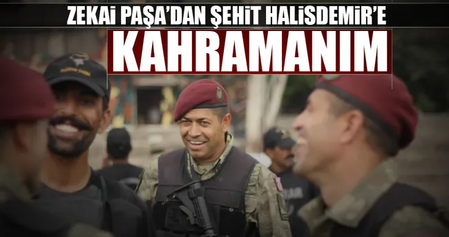 Zekai Paşa’dan şehit Halisdemir’e kahramanım