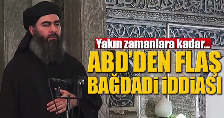 Pentagon’dan flaş Bağdadi iddiası