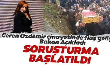 Adalet Bakanı Gül’den Ceren Özdemir cinayetiyle ilgili flaş açıklamalar