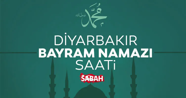 Diyarbakır’da bayram namazı saat kaçta? 2026 Diyanet ile Diyarbakır bayram namazı saati