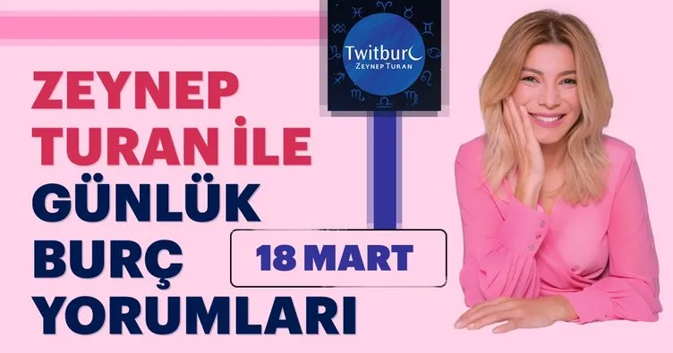 Uzman Astrolog Zeynep Turan ile günlük burç yorumları 18 Mart 2019 Pazartesi | Günlük burç yorumu - Astroloji