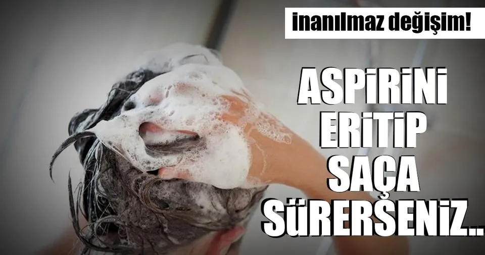 aspirinin saclara inanilmaz faydasi saglik haberleri