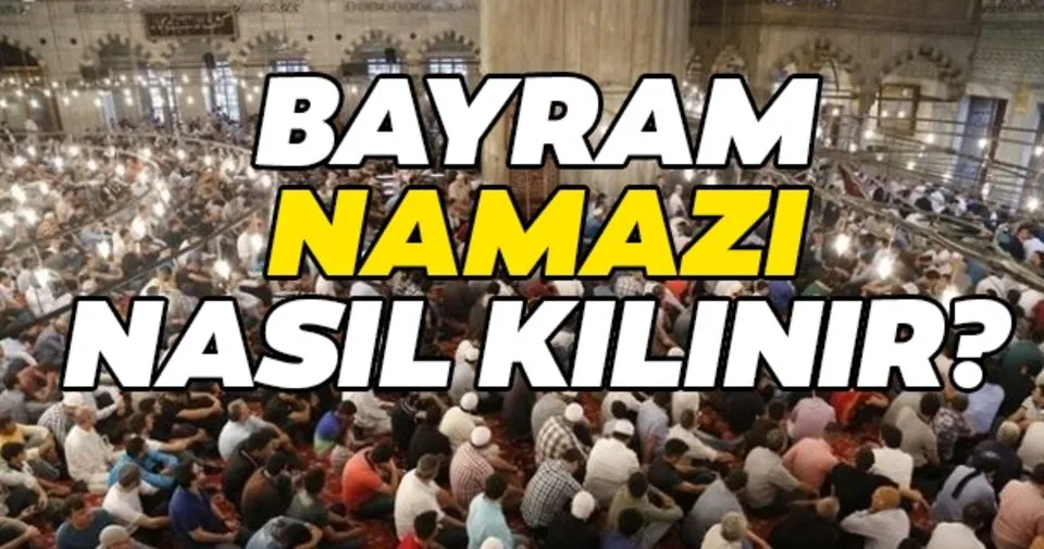 Kurban Bayramı namazı nasıl kılınır? ile bayram namazı kaç rekat ve hangi dualar Kurban Bayramı namazı nasıl kılınır? ile bayram namazı kaç rekat ve hangi dualar