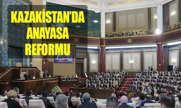 Kazakistan’da anayasa reformu!