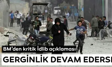 BM’den kritik İdlib açıklaması