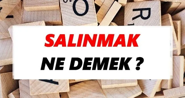 Salınmak Ne Demek? TDK’ya Göre Salınmak Sözlük Anlamı Nedir?