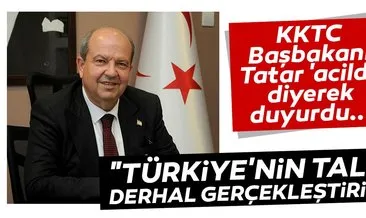 KKTC Başbakanı Tatar açıkladı: Türkiye’nin talebi derhal gerçekleştirildi