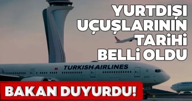 Son Dakika Haberi Bakan Duyurdu Yurtdisi Ucak Sefer Tarihleri Belli Oldu Son Dakika Haberler