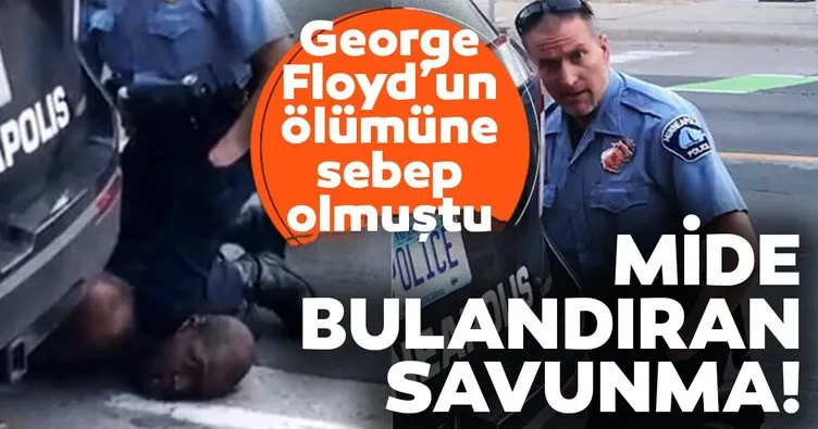 George Floyd cinayetinde mide bulandıran gelişme! Floyd’u öldüren polis kendisini böyle savundu