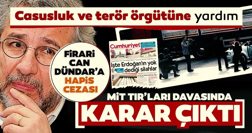 Can Dündar’a MİT TIR’ları davasında 25 yıl 30 ay hapis cezası