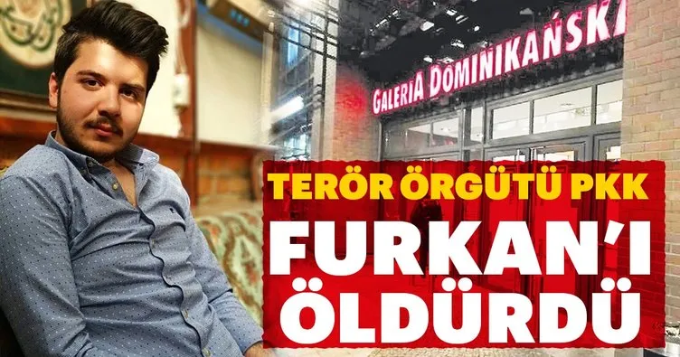 Terör örgütü PKK Furkan’ı öldürdü
