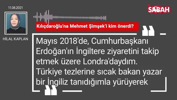 Hilal Kaplan | Kılıçdaroğlu’na Mehmet Şimşek’i kim önerdi?