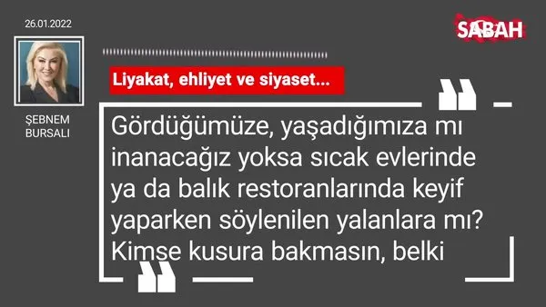 Şebnem Bursalı | Liyakat, ehliyet ve siyaset...