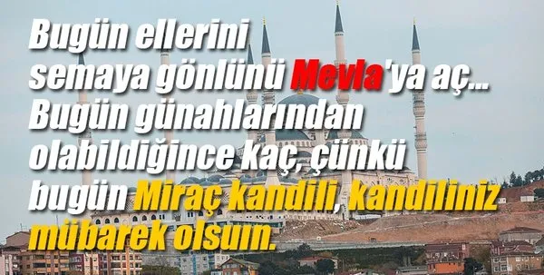 Kandil mesajları 2018! En güzel resimli Miraç Kandili mesajları ile sevdiklerinizi unutmayın