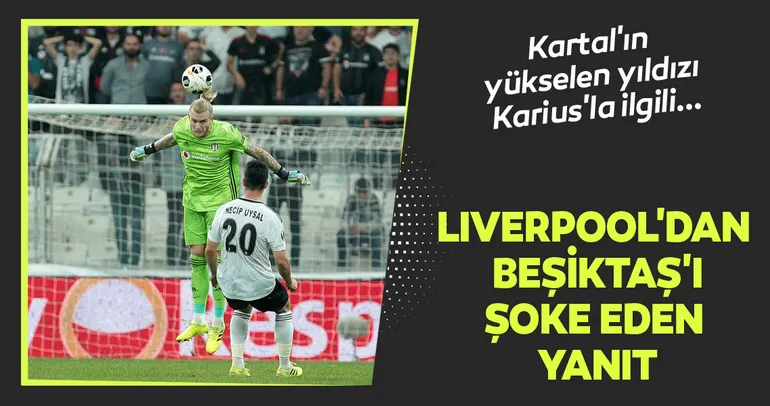 Beşiktaş’a Karius şoku