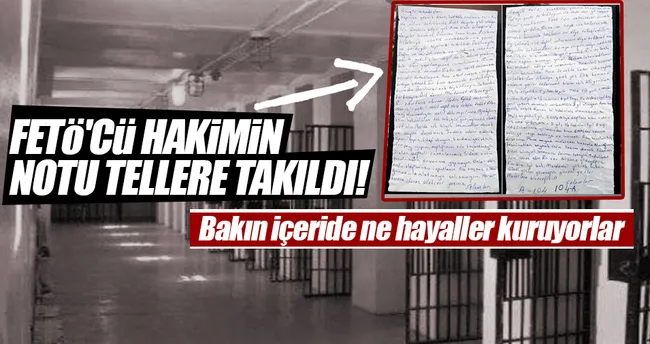FETÖ’cü hakimin ’çözülmeyin notu’ tellere takıldı