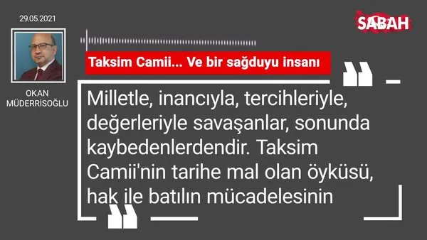 Okan Müderrisoğlu | Taksim Camii... Ve bir sağduyu insanı