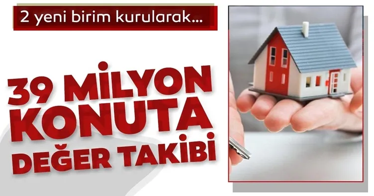 39 milyon konuta değer takibi