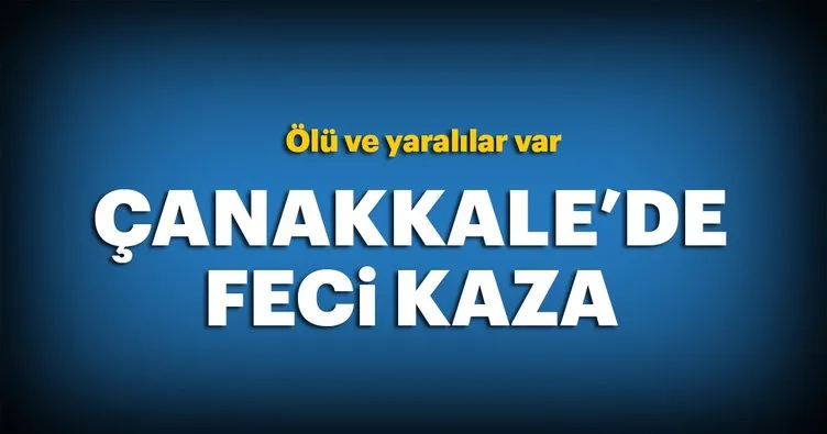 Son dakika haberi: Çanakkale'de işçilerini taşıyan minibüse tır çarptı