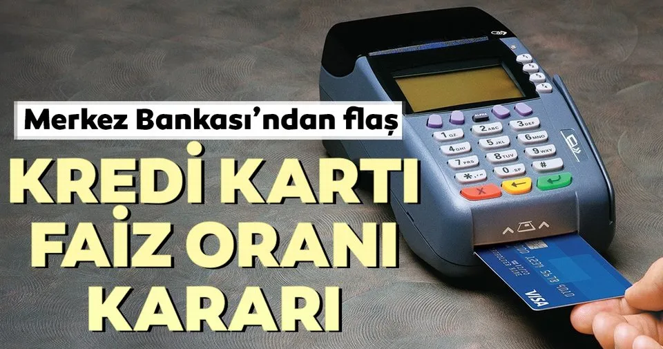 Son Dakika Merkez Bankasi Ndan Kredi Karti Faiz Karari Sayfa 4 Ekonomi Haberleri