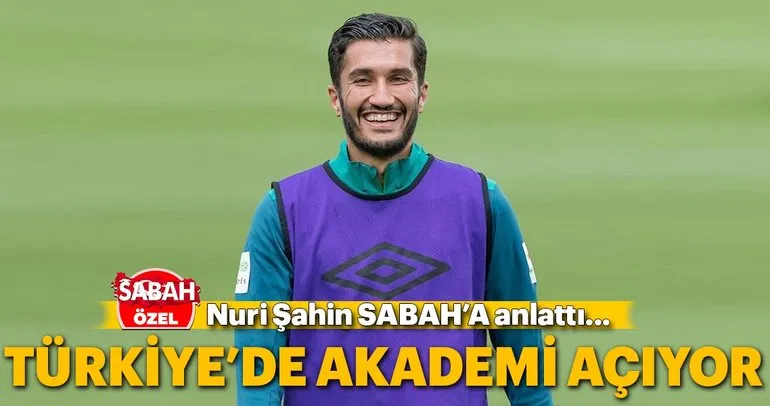 ÖZEL RÖPORTAJ | Nuri Şahin, Türkiye’de futbol akademisi açıyor