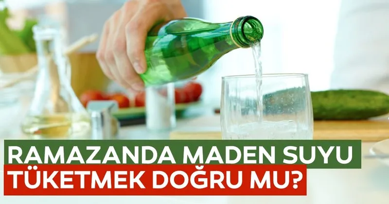 ramazanda maden suyu tuketmek dogru mu ramazan haberleri