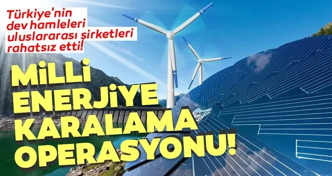Milli Enerjiye Karalama Operasyonu Ekonomi Haberleri