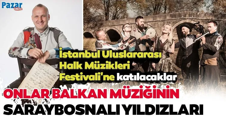 Balkan müziğinin Saraybosnalı yıldızları İstanbul’da... Biraz hüzün, biraz coşku... O biziz işte!