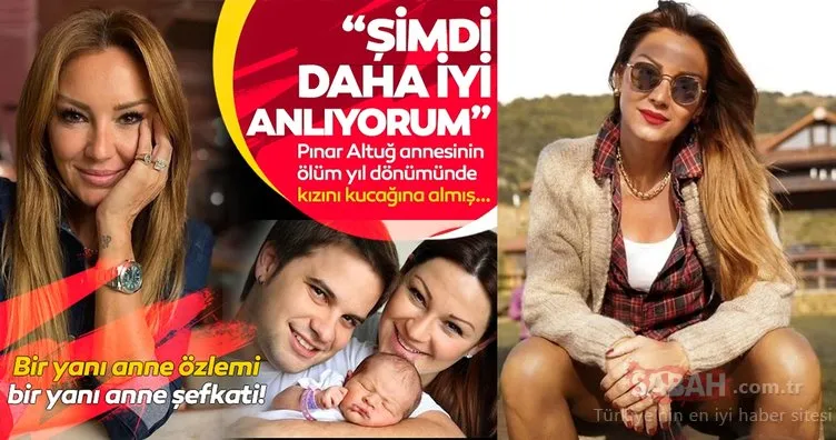 Pınar Altuğ meğer annesinin ölüm yıl dönümünde anne olmuş! Pınar Altuğ’un bir yanı anne özlemi, bir yanı anne şefkati!