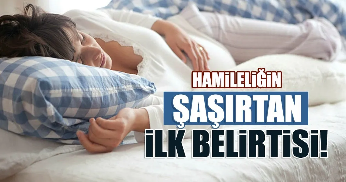 hamileligin sasirtan ilk belirtisi