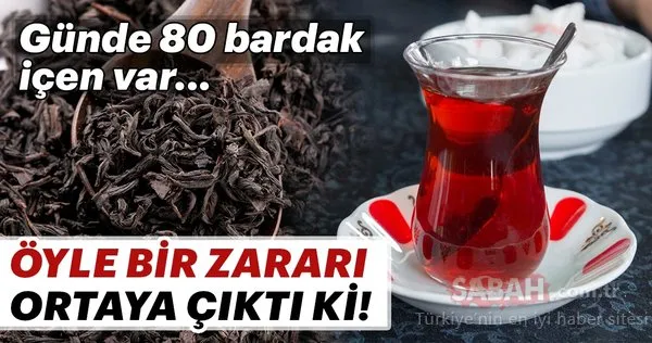 Çayın zararları nelerdir?