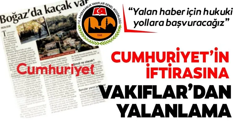Vakıflar Genel Müdürlüğü, Cumhuriyet Gazetesi’nin haberini yalanladı