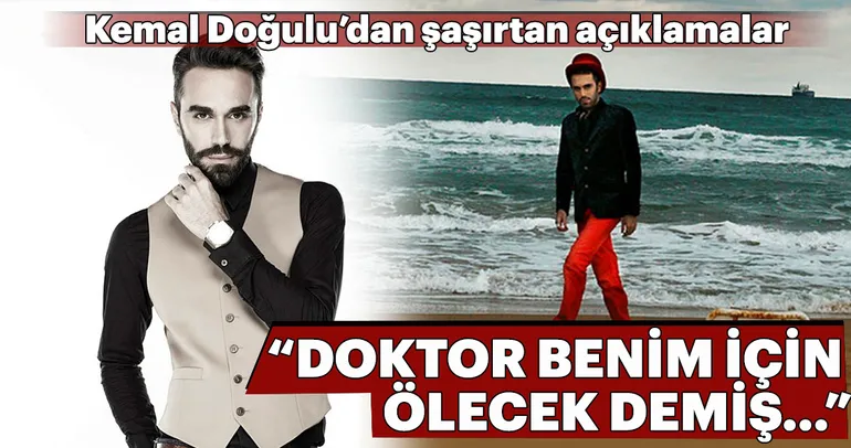 Kemal Doğulu’dan şaşırtan açıklamalar...
