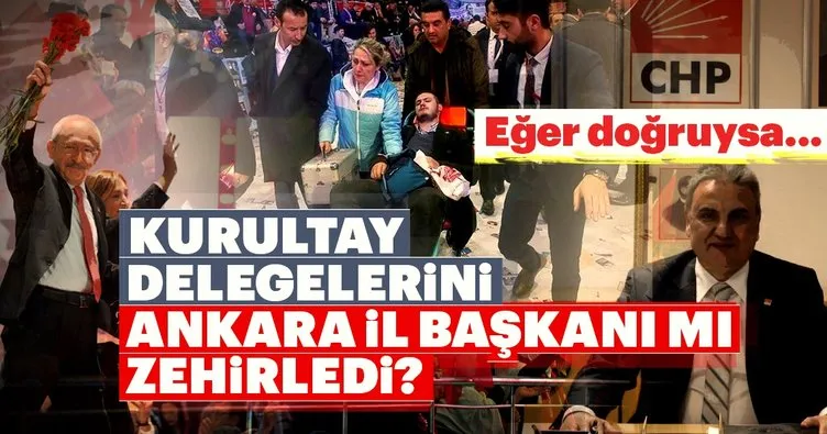 Kurultay delegelerini Ankara İl Başkanı mı zehirledi?