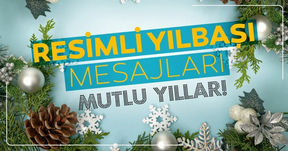 resimli yilbasi mesajlari ile mutlu yillar en guzel 2021 yeni yil mesaj ve sozleri son dakika haberler