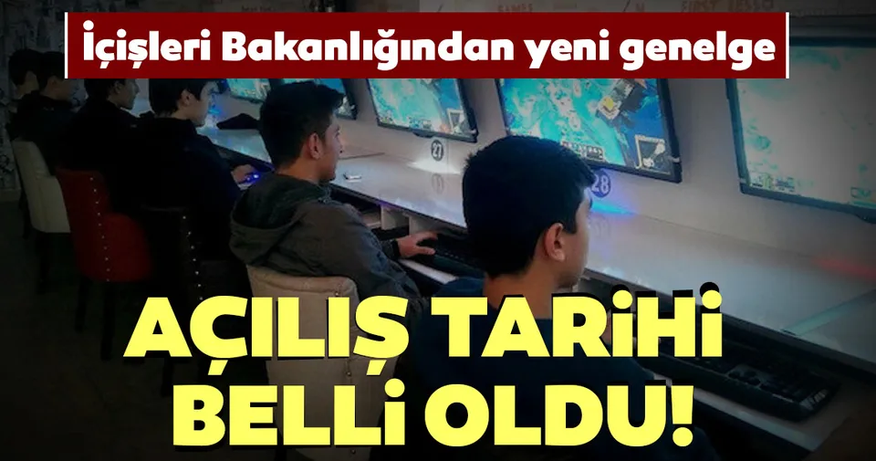 internet kafeler ne zaman acilacak