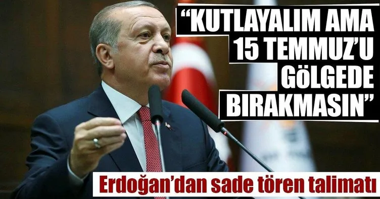 Erdoğan’dan sade tören talimatı