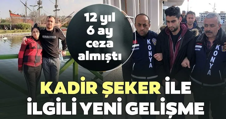 SON DAKİKA: Türkiye’de günlerce konuşulan olayda yeni gelişme...Kadir Şeker 12 yıl 6 ay ceza almıştı!