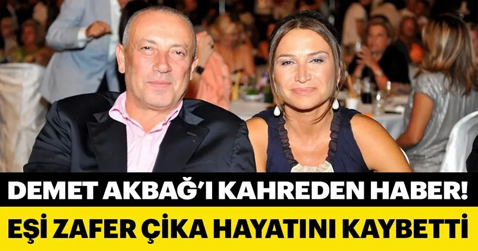 Demet AkbaÄ'Ä±n eÅi Zafer Ãika hayatÄ±nÄ± kaybetti ile ilgili gÃ¶rsel sonucu