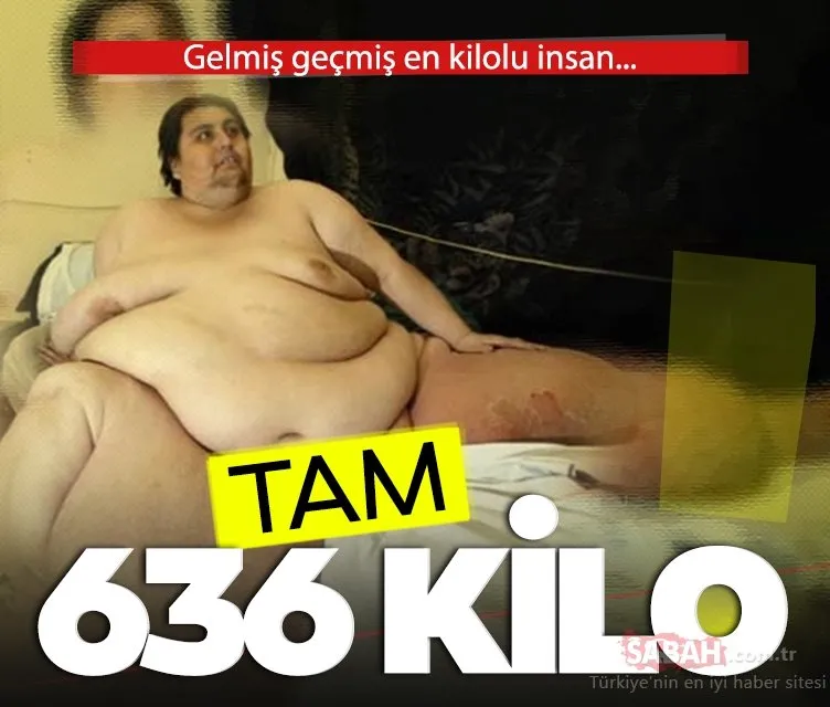 Dünyanın en kilolu insanı unvanı hala onda... Tam 636 kilo!