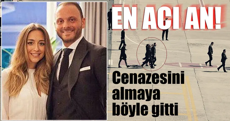 Mina Başaran'ın cenazesini almaya nişanlısı Murat Gezer böyle gitti