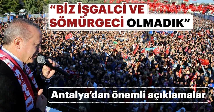 Cumhurbaşkanı Erdoğan Antalya’da flaş açıklamalar