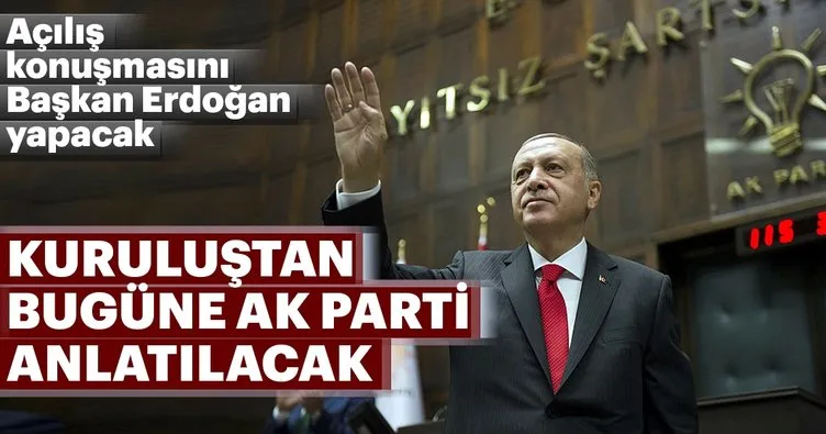 Açılış konuşmasını Başkan Erdoğan yapacak... Kuruluşundan bugüne AK Parti anlatılacak