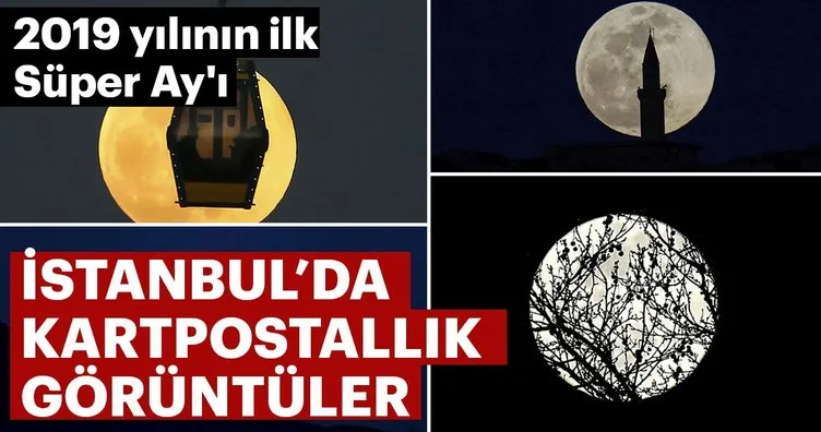 Süper Ay İstanbul’da böyle görüntülendi