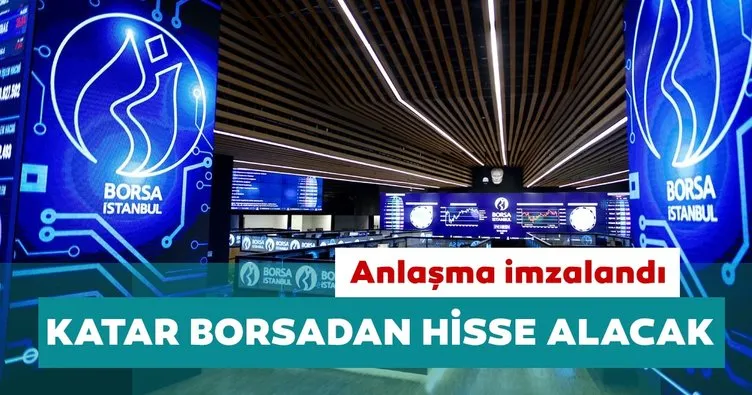 Türkiye anlaşma imzalandı: Katar Borsa İstanbul’dan hisse alacak