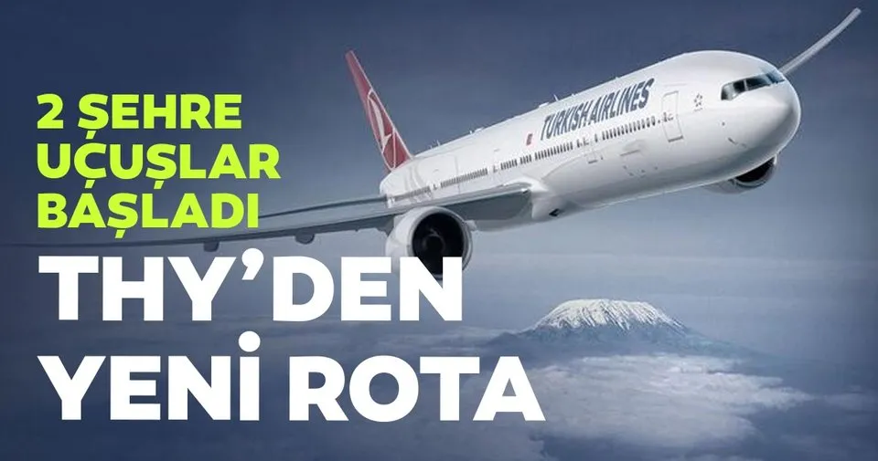 THY uçuş ağını genişletmeye devam ediyor