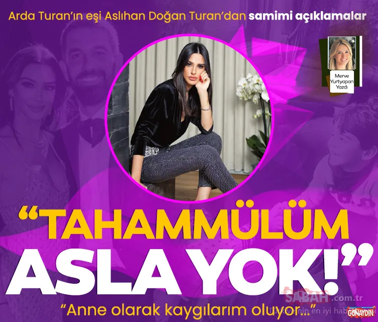 Arda Turan’ın eşi Aslıhan Doğan Turan’dan samimi açıklamalar: Tahammülüm yok!