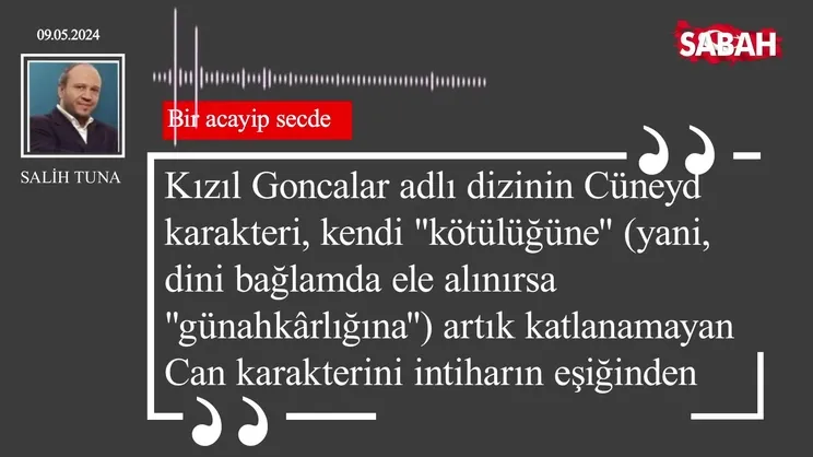 Salih Tuna | Bir acayip secde