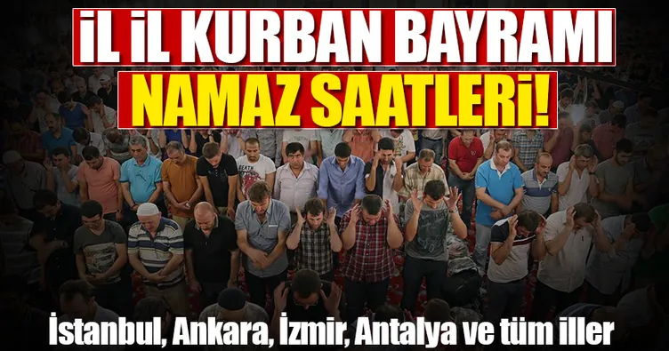 Bugün bayram namazı saat kaçta kılınıyor? - Bayram namazı saatleri 2017 İstanbul Ankara saat kaçta? - İşte yanıtı